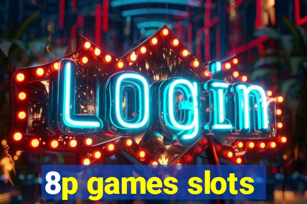 8p games slots